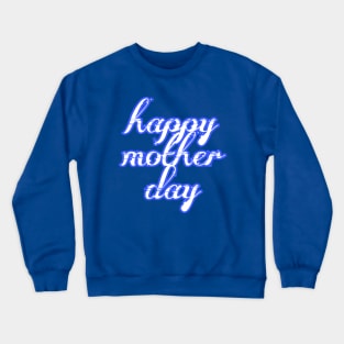 Happy mother day Crewneck Sweatshirt